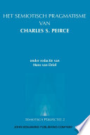 Het Semiotisch pragmatisme van Charles S. Peirce /