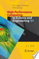 High performance computing in science and engineering '07 : transactions of the High Performance Computing Center Stuttgart (HLRS) 2007 / Wolfgang E. Nagel, Willi Jäger, Michael Resch, editors.