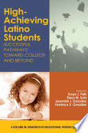 High-achieving Latino students : successful pathways toward college and beyond / edited by Susan J. Paik, Stacy M. Kula, Veronica V González and Jeremiah J. González.