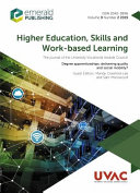 Higher education, skills and work-based learning : the journal of the university vcational awarda council : degree apprenticeships : delivering quality and social mobility /