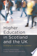 Higher education in Scotland and the UK : diverging or converging systems? / edited by Sheila Riddell, Elisabet Weedon and Sarah Minty.