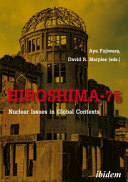 Hiroshima-75 : nuclear issues in global contexts / Aya Fujiwara and David R. Marples (eds.).