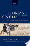 Historians on Chaucer : the 'General Prologue' to the Canterbury Tales / edited by Stephen H. Rigby, with the assistance of Alastair J. Minnis.