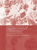 Historical injustice and democratic transition in eastern Asia and northern Europe : ghosts at the table of democracy /