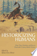 Historicizing humans : deep time, evolution, and race in nineteenth-century British sciences /
