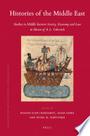 Histories of the Middle East : Studies in Middle Eastern Society, Economy and Law in Honor of A.L. Udovitch /