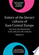 History of the literary cultures of East-Central Europe : junctures and disjunctures in the 19th and 20th centuries.