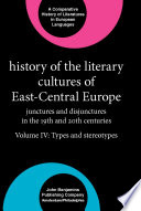 History of the literary cultures of East-Central Europe. junctures and disjunctures in the 19th and 20th centuries / edited by Marcel Cornis-Pope, John Neubauer.