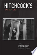 Hitchcock's moral gaze / edited by R. Barton Palmer, Homer B. Pettey, and Steven M. Sanders.