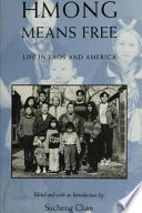 Hmong means free : life in Laos and America /