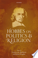 Hobbes on politics and religion / Laurens van Apeldoorn, editor, Robin Douglass, editor.