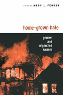Home-grown hate : gender and organized racism / edited by Abby L. Ferber.