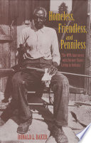 Homeless, friendless, and penniless : the WPA interviews with former slaves living in Indiana /