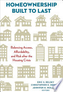 Homeownership Built to Last : Balancing Access, Affordability, and Risk after the Housing Crisis /