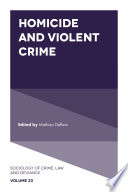Homicide and violent crime / edited by Mathieu Deflem.