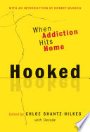 Hooked : when addiction hits home /