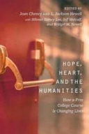 Hope, heart, and the humanities : how a free college course is changing lives / edited by Jean Cheney [and four others].