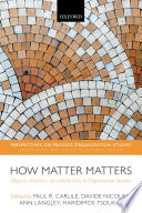 How matter matters : objects, artifacts, and materiality in organization studies /