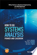 How to do systems analysis : primer and casebook / John E. Gibson [and three others].