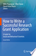 How to write a successful research grant application : a guide for social and behavioral scientists / Willo Pequegnat, Ellen Stover, Cheryl Anne Boyce, editors.