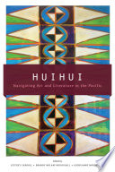 Huihui : navigating art and literature in the Pacific /