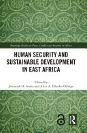 Human Security and Sustainable Development in East Africa Jeremiah O. Asaka, Alice A. Oluoko-Odingo.