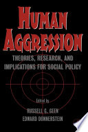 Human aggression : theories, research, and implications for social policy /