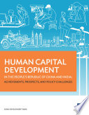 Human capital development in the people's Republic of China and India : achievements, prospects, and policy challenges / Asian Development Bank.