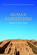 Human expeditions : inspired by Bruce Trigger /