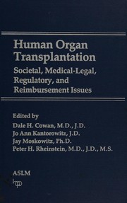 Human organ transplantation : societal, medical-legal, regulatory, and reimbursement issues /
