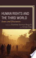 Human rights and the Third World : issues and discourses / edited by Subrata Sankar Bagchi and Arnab Das.