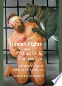 Human rights from a Third World perspective : critique, history and international law / edited by José-Manuel Barreto.