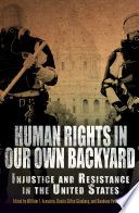 Human rights in our own backyard injustice and resistance in the United States / edited by William T. Armaline, Davita Silfen Glasberg, and Bandana Purkayastha.