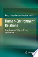 Human-environment relations : transformative values in theory and practice /