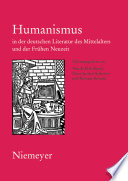Humanismus in der deutschen Literatur des Mittelalters und der Frühen Neuzeit : XVIII. Anglo-German Colloquium Hofgeismar 2003 /