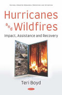 Hurricanes and wildfires : impact, assistance and recovery /