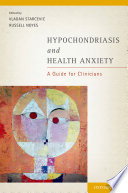 Hypochondriasis and health anxiety : a guide for clinicians /