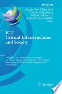 ICT critical infrastructures and society : 10th IFIP TC 9 International Conference on Human Choice and Computers, HCC10 2012, Amsterdam, the Netherlands, September 27-28, 2012. Proceedings / Magda David Hercheui [and others] (eds.).