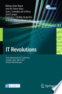 IT revolutions : third International ICST Conference, Córdoba, Spain, March 23-25, 2011, Revised selected papers / Matías Liñán Reyes [and others] (eds.).
