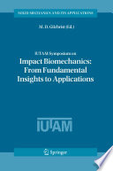 IUTAM Symposium on Impact Biomechanics : from fundamental insights to applications /