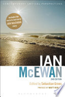 Ian McEwan : contemporary critical perspectives 2nd edition / edited by Sebastian Groes.