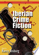 Iberian crime fiction / edited by Nancy Vosburg ; cover design, Olwen Fowler ; cover illustration, Brett Breckon.