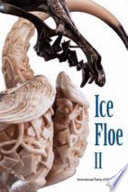 Ice floe II : international poetry of the Far North / Shannon Gramse & Sarah Kirk, editors ; in collaboration with the Ice Floe International Editorial Board.