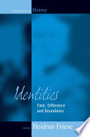 Identities : time, difference, and boundaries / edited by Heidrun Friese.