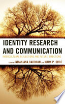 Identity research and communication intercultural reflections and future directions / edited by Nilanjana Bardhan and Mark P. Orbe.