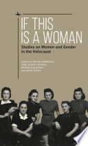 If this is a woman : studies on women and gender in the holocaust /