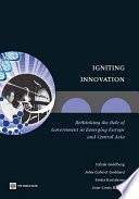 Igniting innovation rethinking the role of government in emerging Europe and Central Asia /