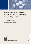 Il risarcimento del danno nel diritto della concorrenza : Commento al d.lgs. n. 3/2017 /