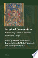 Imagined communities : constructing collective identities in medieval Europe /