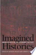 Imagined histories : American historians interpret the past /